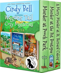 Cindy Bell — Wagging Tail Cozy Mysteries Box Set (Books 1-3)