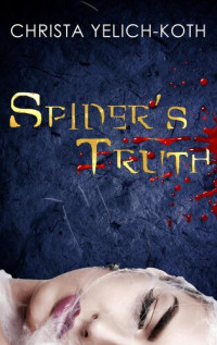 Christa Yelich-Koth — Spider's Truth (Detective Trann Series Book 1)