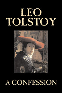 Leo Tolstoy — A Confession