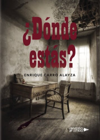 Enrique Carro Alayza — ¿Dónde estás?