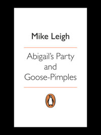 Mike Leigh — Abigail's Party & Goose-Pimples