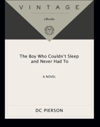 Pierson, D C — The Boy Who Couldn't Sleep and Never Had To
