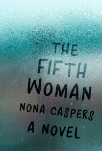 Nona Caspers — The Fifth Woman