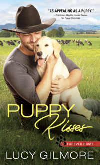 Lucy Gilmore — Puppy Kisses (Forever Home #3)