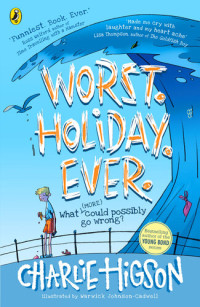 Charlie Higson — Worst. Holiday. Ever.