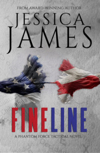 Jessica James — Fine Line: A Phantom Force Tactical Novel (Book 2)