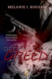 Melanie I. Rogers — (Serie Redemption 02) Greed