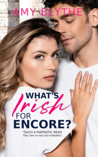 Amy Blythe — What's Irish for Encore?