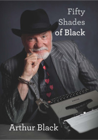 Arthur Black — Fifty Shades of Black