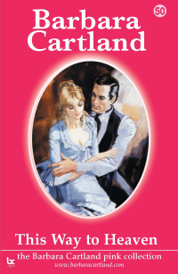 Barbara Cartland — This Way To Heaven (The Pink Collection Book 50)