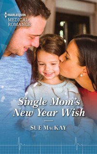 Sue MacKay — Single Mom's New Year Wish