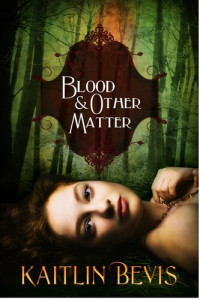 Kaitlin Bevis — Blood and Other Matter
