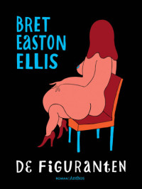 Ellis, Bret Easton — Clay Easton 02 - De figuranten