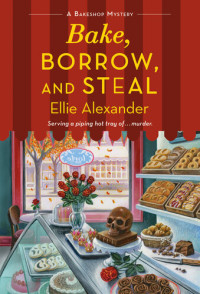 Ellie Alexander — Bake, Borrow, and Steal (Bakeshop Mystery 14)