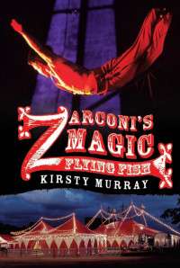 Murray Kirsty — Zarconi's Magic Flying Fish