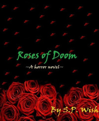 Wish, S P — Roses of Doom
