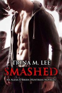 Lee, Trina M — Smashed