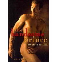 Neil Plakcy — The Handsome Prince: Gay Erotic Romance