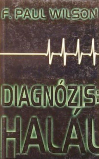 F. Paul Wilson — Diagnózis: halál