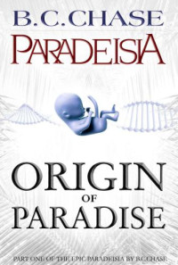 Chase, B C — Paradeisia: Origin of Paradise