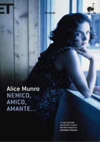 Alice Munro — Nemico, Amico, Amante