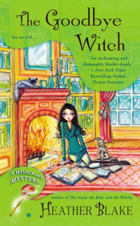 Blake Heather — The Goodbye Witch: A Wishcraft Mystery