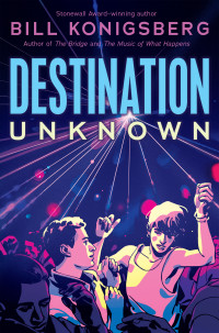 Bill Konigsberg — Destination Unknown