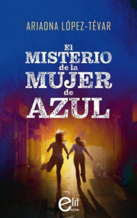 Ariadna López-Tévar — El misterio de la mujer de azul