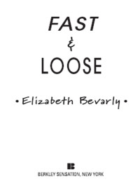 Bevarly Elizabeth — Fast & Loose