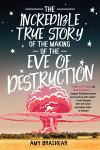 Brashear Amy — The Incredible True Story of the Making of the Eve of Destruction