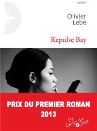 Lebé, Olivier — Repulse Bay (French Edition)
