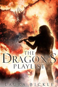 Laura Bickle — The Dragon's Playlist