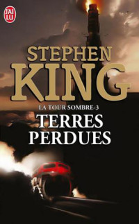 Stephen King — La Tour Sombre (Tome 3) - Terres Perdues