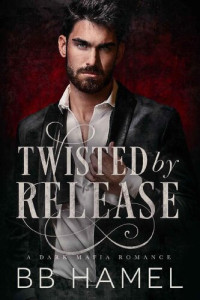 B. B. Hamel — Twisted by Release