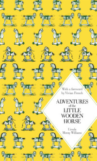 Williams, Ursula Moray — Adventures of the Little Wooden Horse