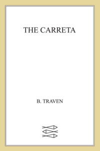 B. Traven — The Carreta