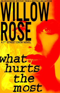 Willow Rose — What Hurts the Most (Mary Mills Mystery Book 1)