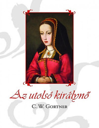 C. W. Gortner — Az utolsó királynő