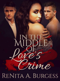 Burgess, Renita A — In the Middle of Love's Crime *BWWM Mystery Romance Thriller