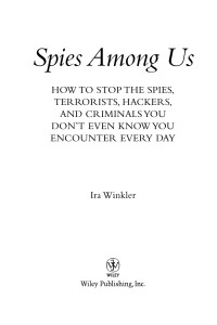 Winkler Ira — Spies Among Us: How to Stop the Spies, Terrorists, Hackers, and Criminals You Don't Even Know You Encounter Every Day