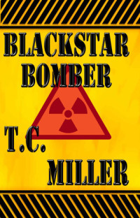 T.C. Miller — BlackStar Bomber