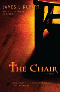 Rubart, James L — The Chair