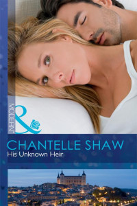 Shaw Chantelle — His Unknown Heir
