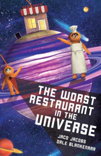 Jaco Jacobs; Dale Blankenaar — The Worst Restaurant in the Universe