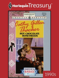 Cathy Gillen Thacker — Hot Chocolate Honeymoon