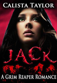 Calista Taylor — Jack A Grim Reaper Romance