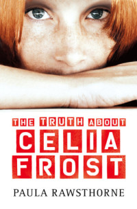 Rawsthorne Paula — The Truth About Celia Frost