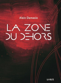 Alain Damasio — La Zone du Dehors
