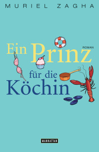 Zagha Muriel — Ein Prinz für die Köchin