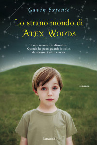 Extence Gavin — Lo strano mondo di Alex Woods - 2013